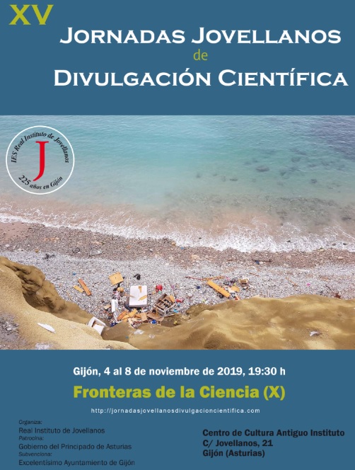 XV Jornadas Jovellanos de Divulgación Científica.
Lugar: Antiguo Instituto
Fechas: del 4 al 8 de Noviembre de 2019 a las 19:30
Entrada libre hasta completar aforo.
XV Jornadas Jovellanos de Divulgación Científica.
Lugar: Antiguo Instituto
Fechas: del 4 al 8 de Noviembre de 2019 a las 19:30
Entrada libre hasta completar aforo.